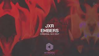 JXR - Embers [Intricate Records]