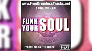 Funk Your Soul - Drumless - NPL(www.FreeDrumlessTracks.net)