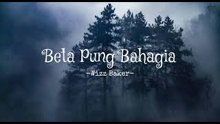 BETA PUNG BAHAGIA || WIZZ BAKER [LIRIK]