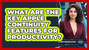 What Are The Key Apple Continuity Features For Productivity? - All About Operating Systems