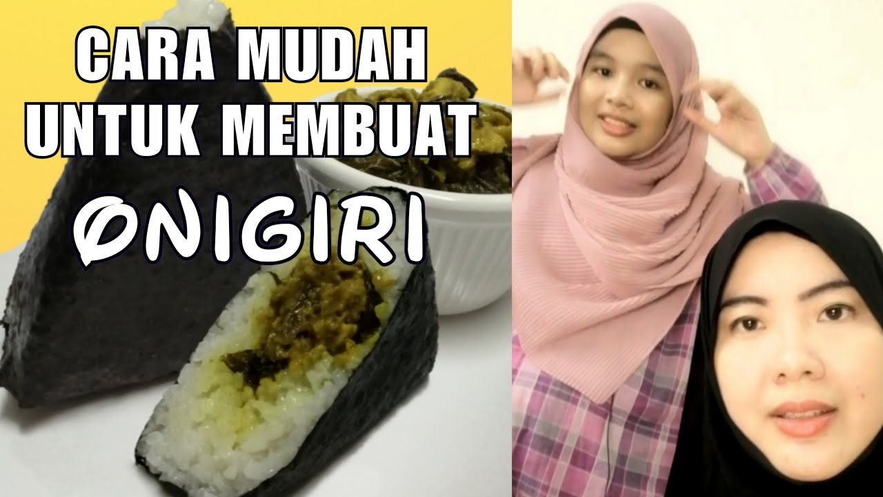 CARA MUDAH UNTUK MEMBUAT ONIGIRI 