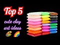 Top 5 Super Cute Clay Art Ideas for Beginners! ✨ 🌈 