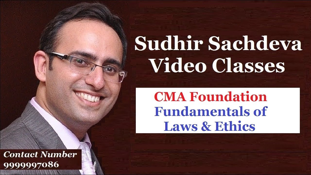 CMA FOUNDATION - FUNDAMENTALS OF LAWS & ETHICS by Sudhir Sachdeva (Call/whatsapp @ 9999997086)