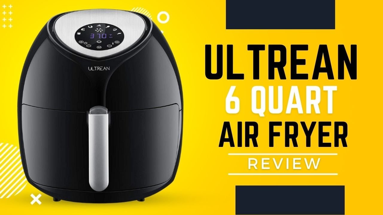 How To Use Ultrean Air Fryer: The 6-step Ultimate Guide - TechBullion