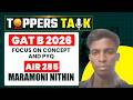 MARAMONI NITHIN | GAT B 2026 | AIR 285 | FOCUS ON CONCEPT AND PYQ