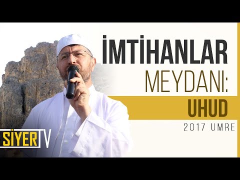 İmtihanlar Meydanı Uhud | Muhammed Emin Yıldırım (Umre Ziyareti 2017)