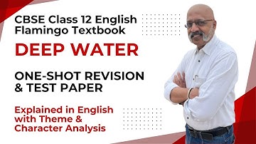 Deep Water - One-shot Revision & Questions-Answers | #cbseclass12english #englishwithsudhirsir #kvs