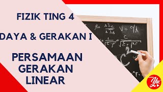FIZIK KSSM TING 4 BAB 2 DAYA DAN GERAKAN 1-PERSAMAAN GERAKAN LINEAR