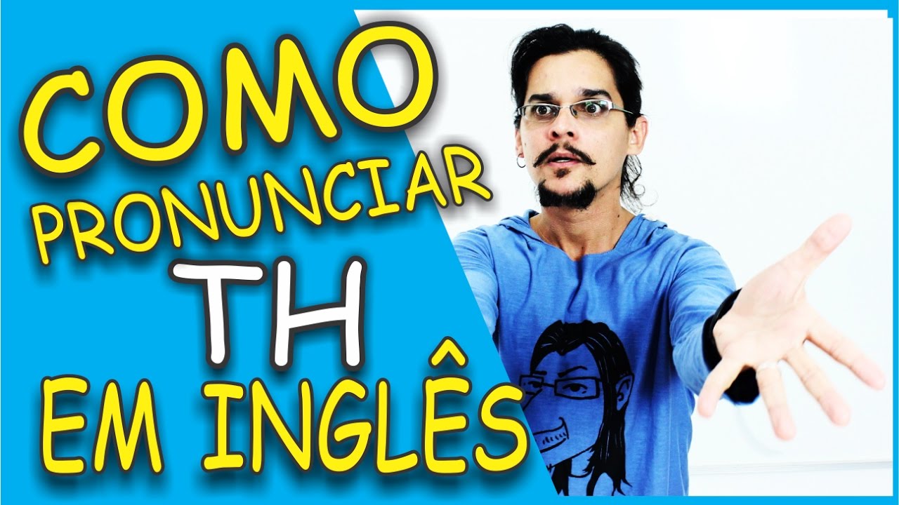 COMO PRONUNCIAR TH EM INGL S LESSANDRO LESSA YouTube