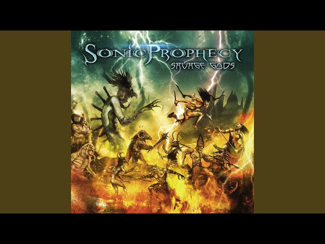 Sonic Prophecy - Savage Gods