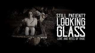 STILL PATIENT? - LOOKING GLASS (2023) Official Video