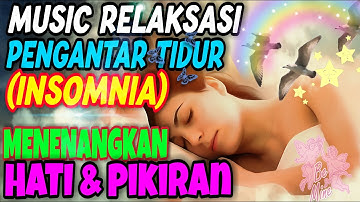 MUSIK RELAKSASI DAN VIDEO PENGANTAR TIDUR (INSOMNIA).#No Copyright