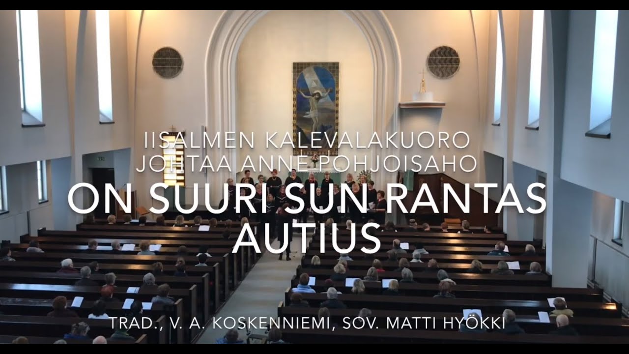 Iisalmen Kalevalakuoro: On suuri sun rantas autius