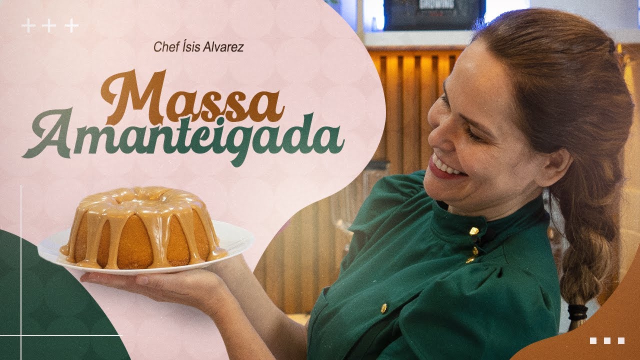 MASSA AMANTEIGADA | Chef Ísis Alvarez