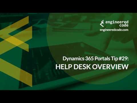 Dynamics 365 Portals Tip #29 - Help Desk Overview - Engineered Code