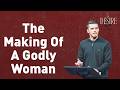 THE MAKING OF A GODLY WOMAN