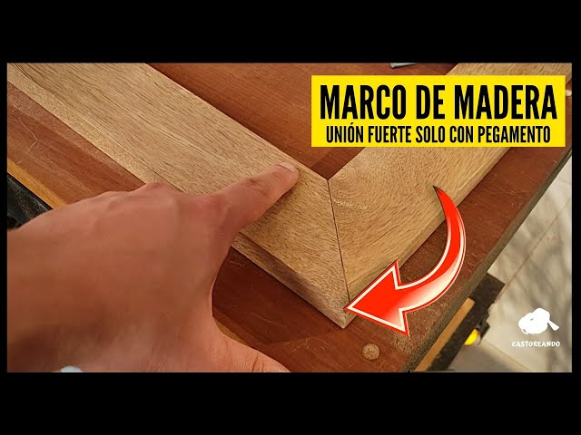Marco de Madera - La unión MÁS FUERTE! 