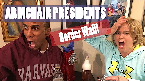 Armchair Presidents - Border Wall