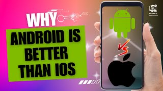 Why Android is Simply Better Than iOS