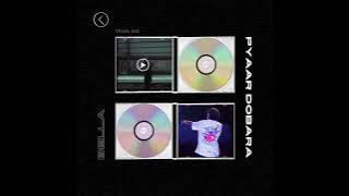 PYAAR DOBARA | BELLA | Deleted from channel