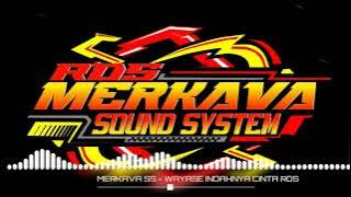 RDS‼️ - WAYASE INDAHNYA CINTA - REMIX - ( MERKAVA SOUND )