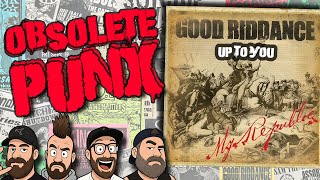 Good Riddance - Up To You - An Obsolete Punx Reaction & Review