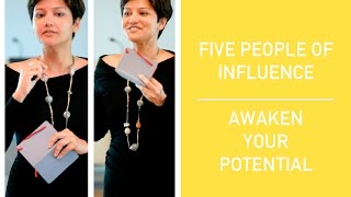 YOUR FIVE PEOPLE OF INFLUENCE