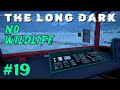 The Long Dark: No Wildlife Challenge: Ep 19 - Gettin' Chilly