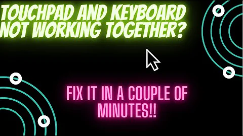 How to make your touchpad and keyboard work simultaneously!