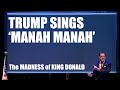 Trump Sings &#39;Manah Manah&#39; | &#39;The Madness of King Donald&#39; Greg Shapiro