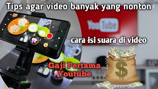 Jadi begini cara isi suara di youtube, pengasilan pertama & tips agar video banyak ditonton