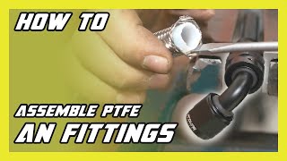 How To Assemble PTFE AN Fittings in 3 Minutes! - Braided AN Hose