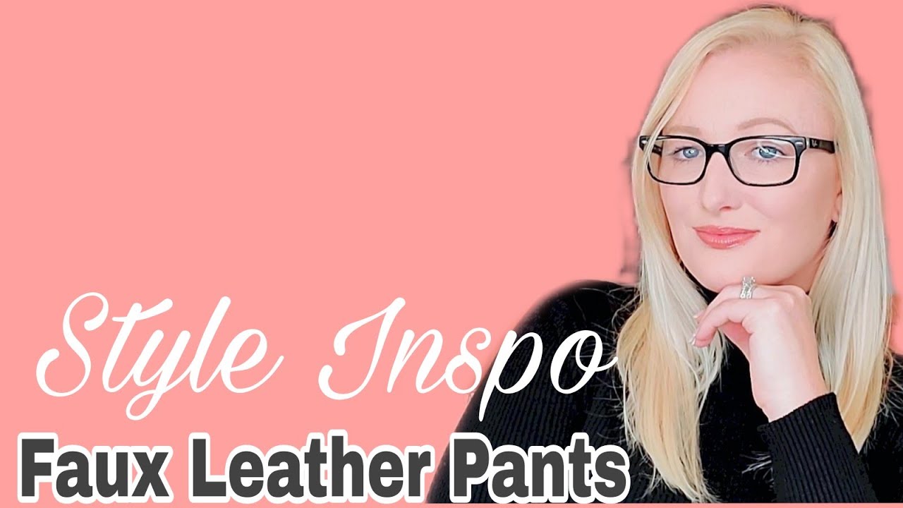 Styling Inspo For Faux Leather Pants / Trousers | Women Over 30 Fashion | Krystal with a K!