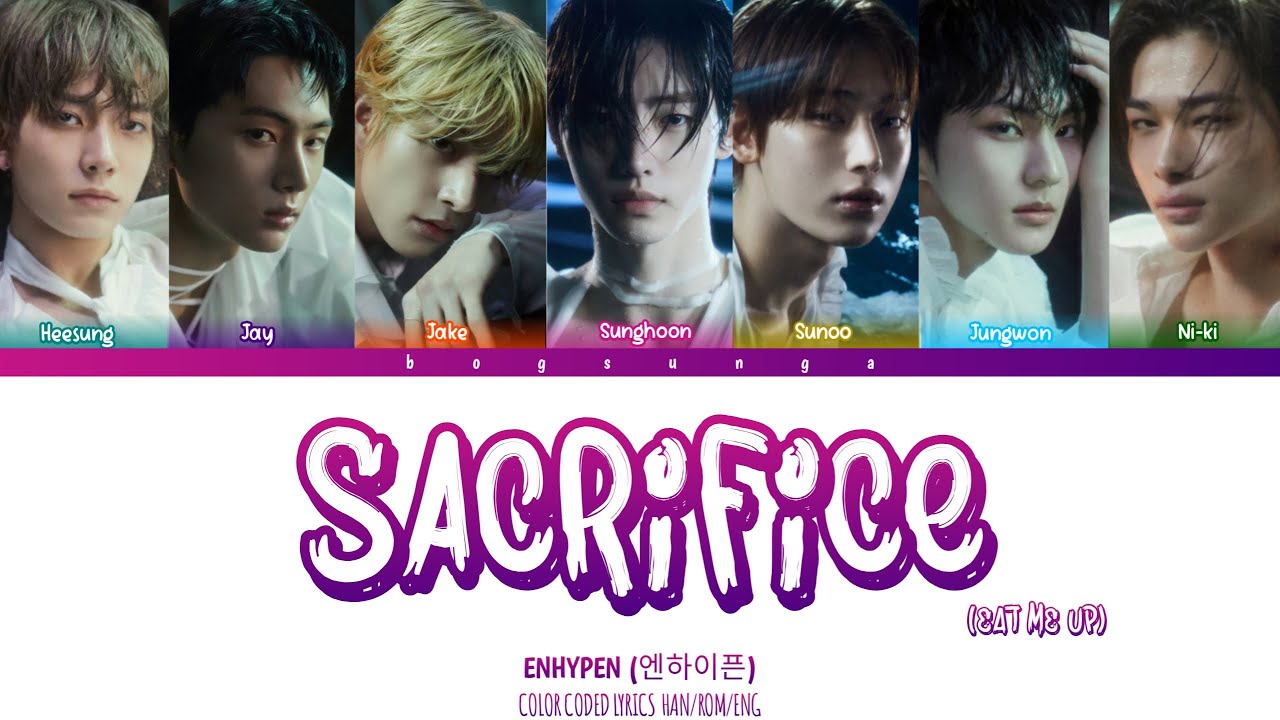 ENHYPEN – 'Sacrifice (Eat Me Up)' (Color Coded Lyrics Han/Rom/Eng