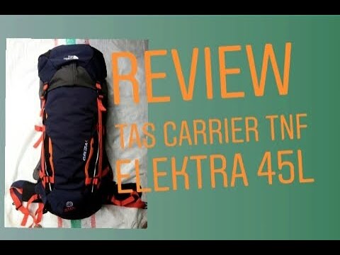 UNBOXING AND REVIEW TAS GUNUNG TNF ELEKTRA 45 LITER YouTube UNBOXING AND REVIEW TAS GUNUNG TNF ELEKTRA 45 LITER YouTube