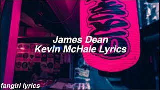 James Dean || Kevin McHale Lyrics