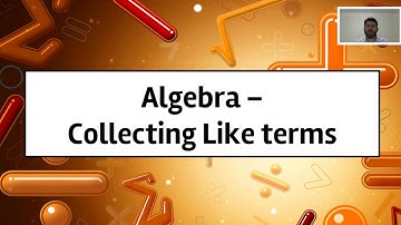 Algebra - Collecting Like Terms