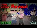 •The Reveal• -/-  Episode 2 -/- MLB -/- GCS -/- Adrinette ❤️💖❤️