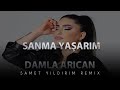 Damla Arıcan - Sanma Yaşarım ( Samet Yıldırım &amp; Furkan Kılınç Remix )