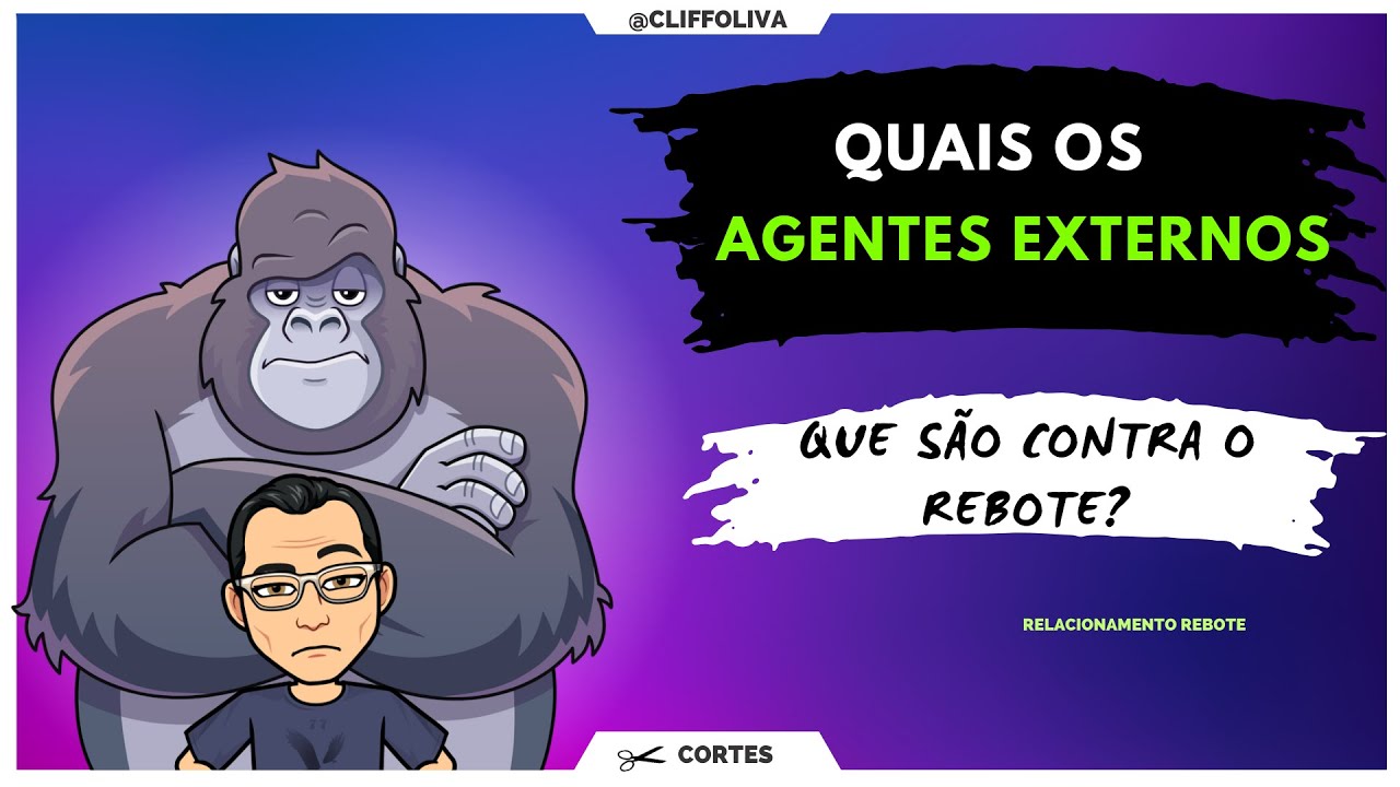 Quais os AGENTES EXTERNOS que são CONTRA O REBOTE?