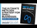 Stop Wasting Ad Spend: The Ultimate Meta Ads Strategy for Small Businesses