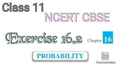 Class 11: Probability (NCERT) (Exercise 16.2)