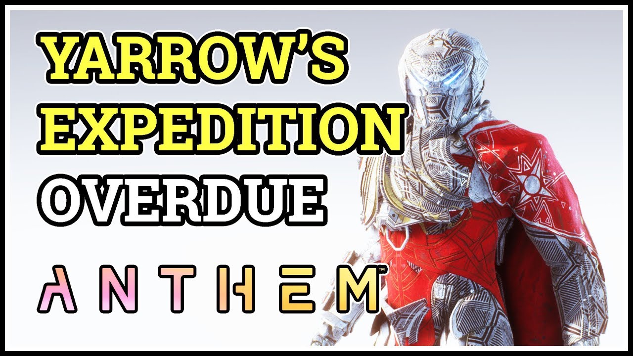 Overdue Anthem Expedition