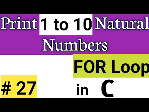 Print First 10 natural numbers in C | Print Natural Numbers using For Loops | 1 to 10 natural number