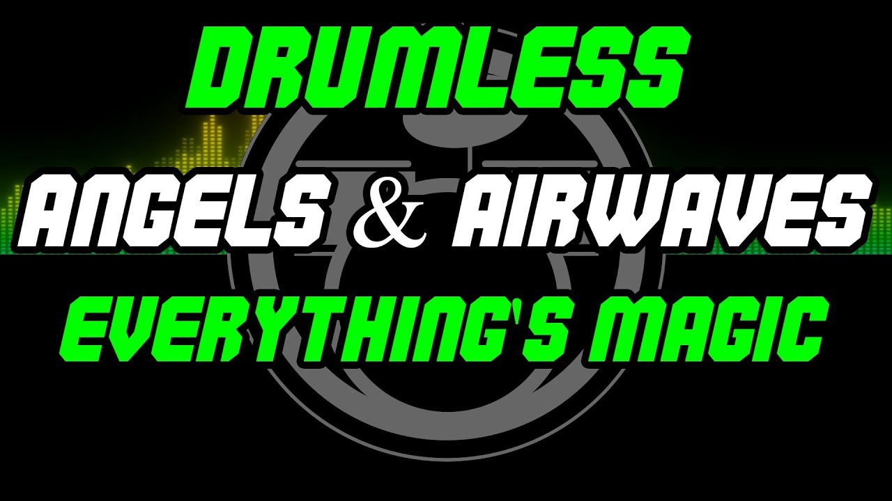 Everything's Magic by Angels & Airwaves Drumless
