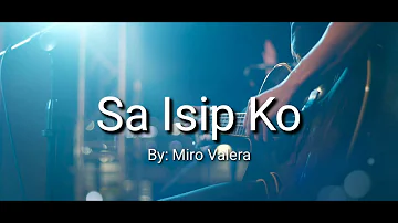 Sa Isip Ko with Lyrics - By: Miro Valera
