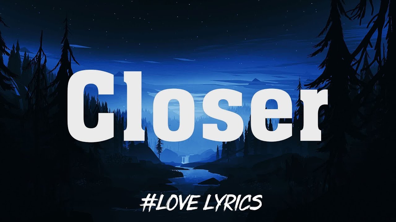 Closer lyrics