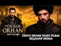 ORHAN BEY EENYU BAKKA BU E FILIMA HOJJACHUUF DEEMA