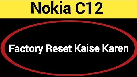 How to erase all data without frp lock, factory reset kaise karen, Nokia C12 me factory reset settin