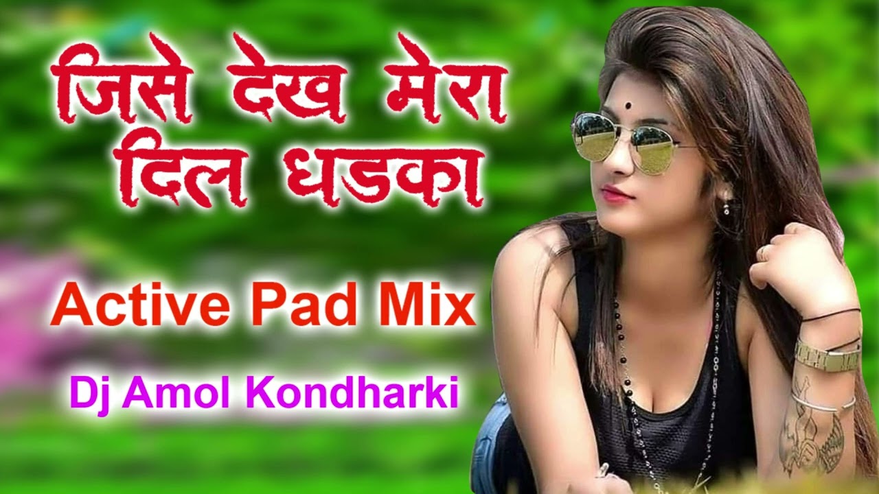 Jise Dekh Mera Dil Dhadka  Active Pad Mix Dj Amol Kondharki